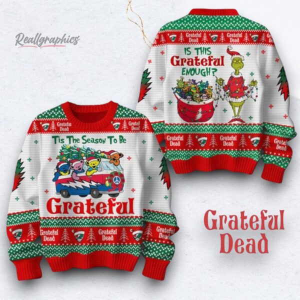 Grateful Dead Is This Grateful Enough The Grinch Christmas Ugly Sweater