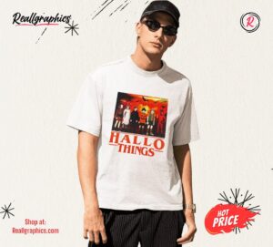 Hallo Things Shirt
