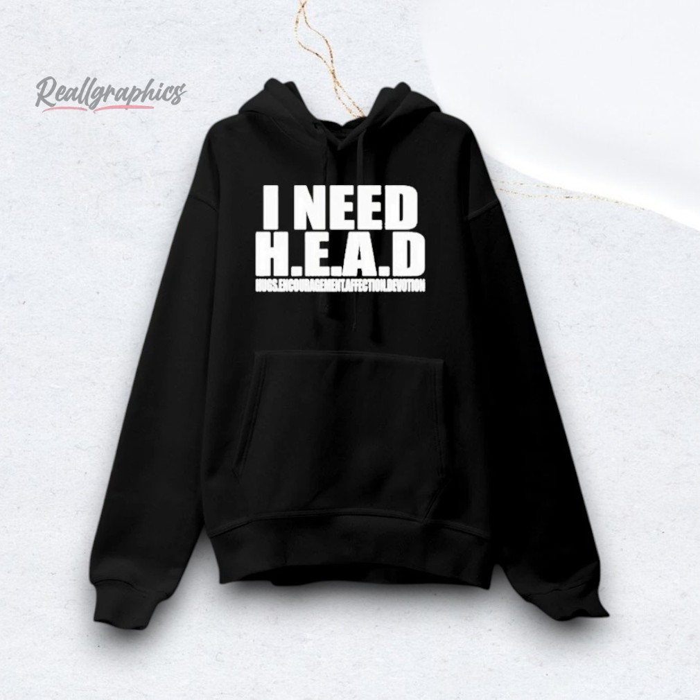 I Need Head Hugs Encouragement Affection Devotion Shirt I Need Head Hugs Encouragement Affection Devotion Shirt
