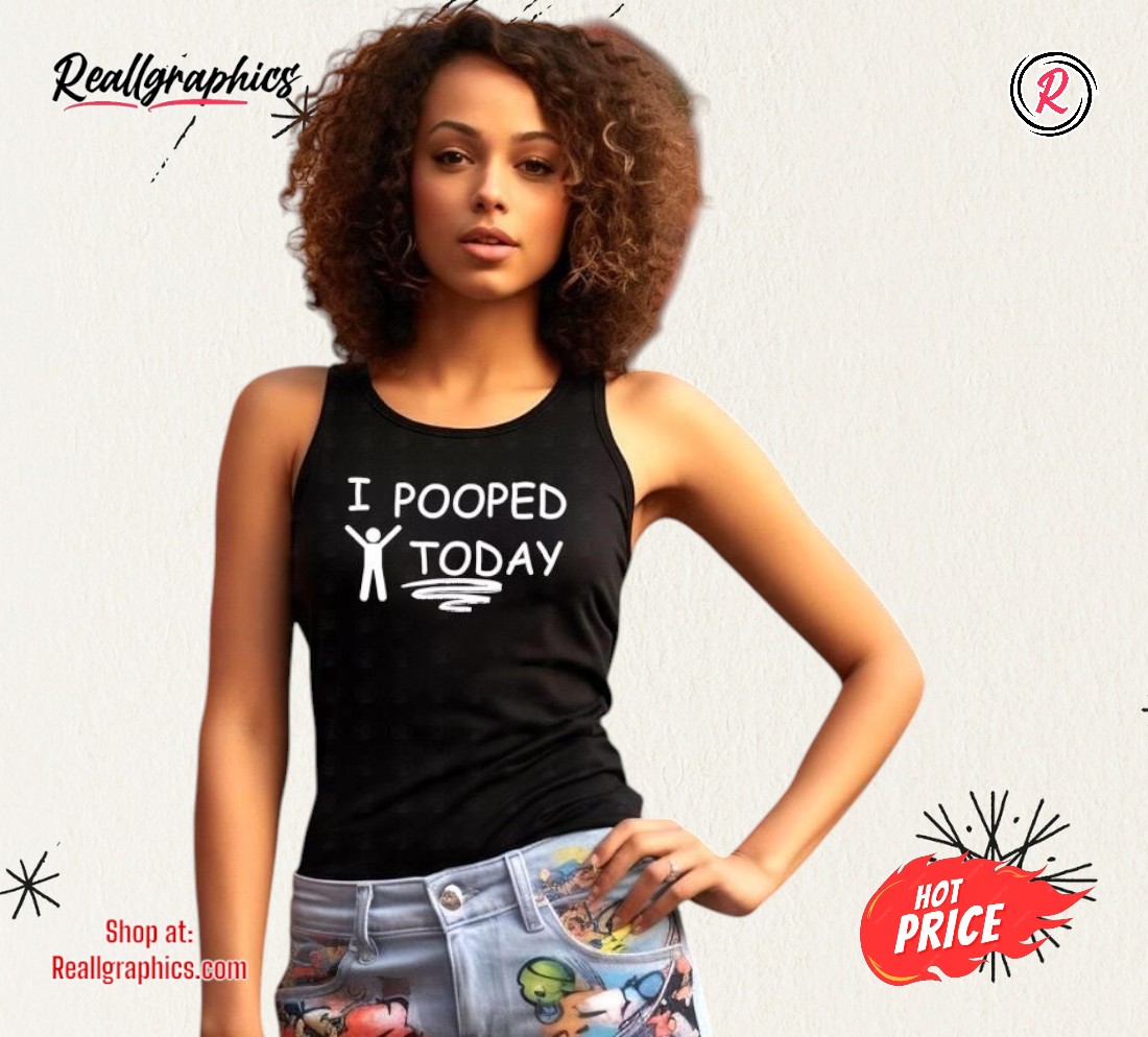 i-pooped-today-art-shirt-3_wqcw3c I Pooped Today Art Shirt