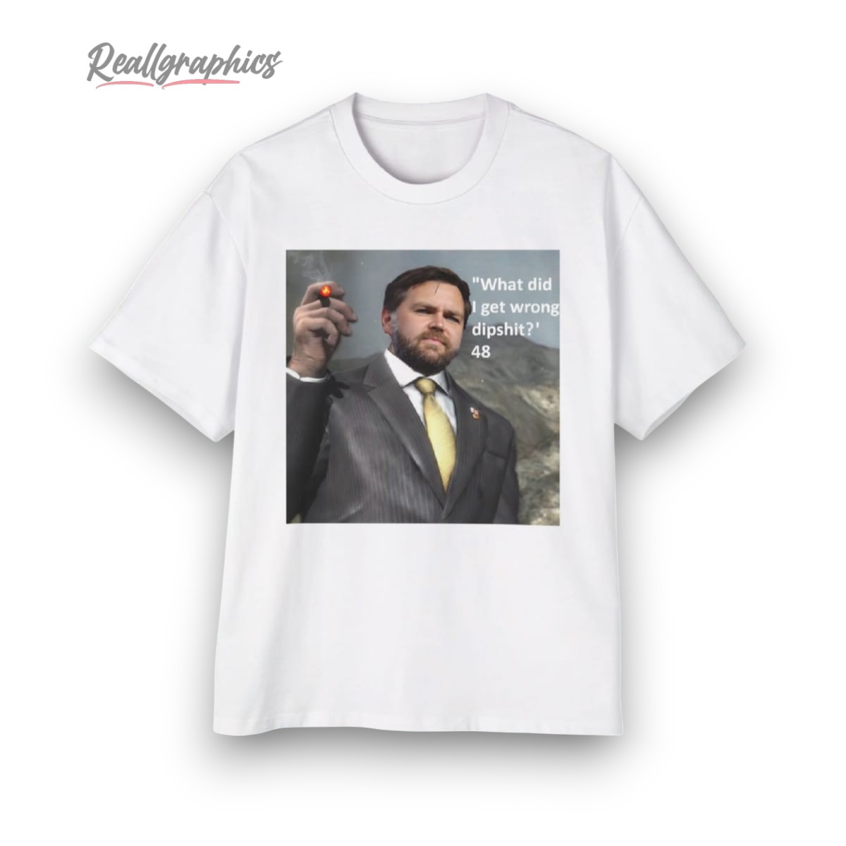 Jd Vance What Did I Get Wrong Dipshit 48 Shirt Jd Vance What Did I Get Wrong Dipshit 48 Shirt