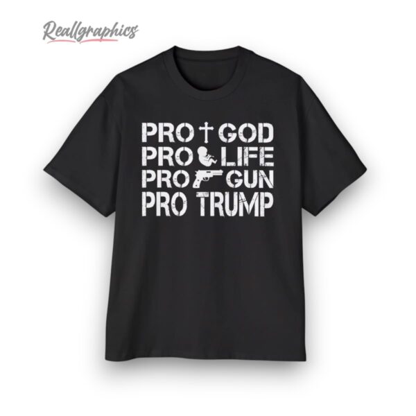 pro life pro gun pro god pro trump shirt 1 onyqaj