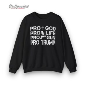 pro life pro gun pro god pro trump shirt 2 hm9a0a