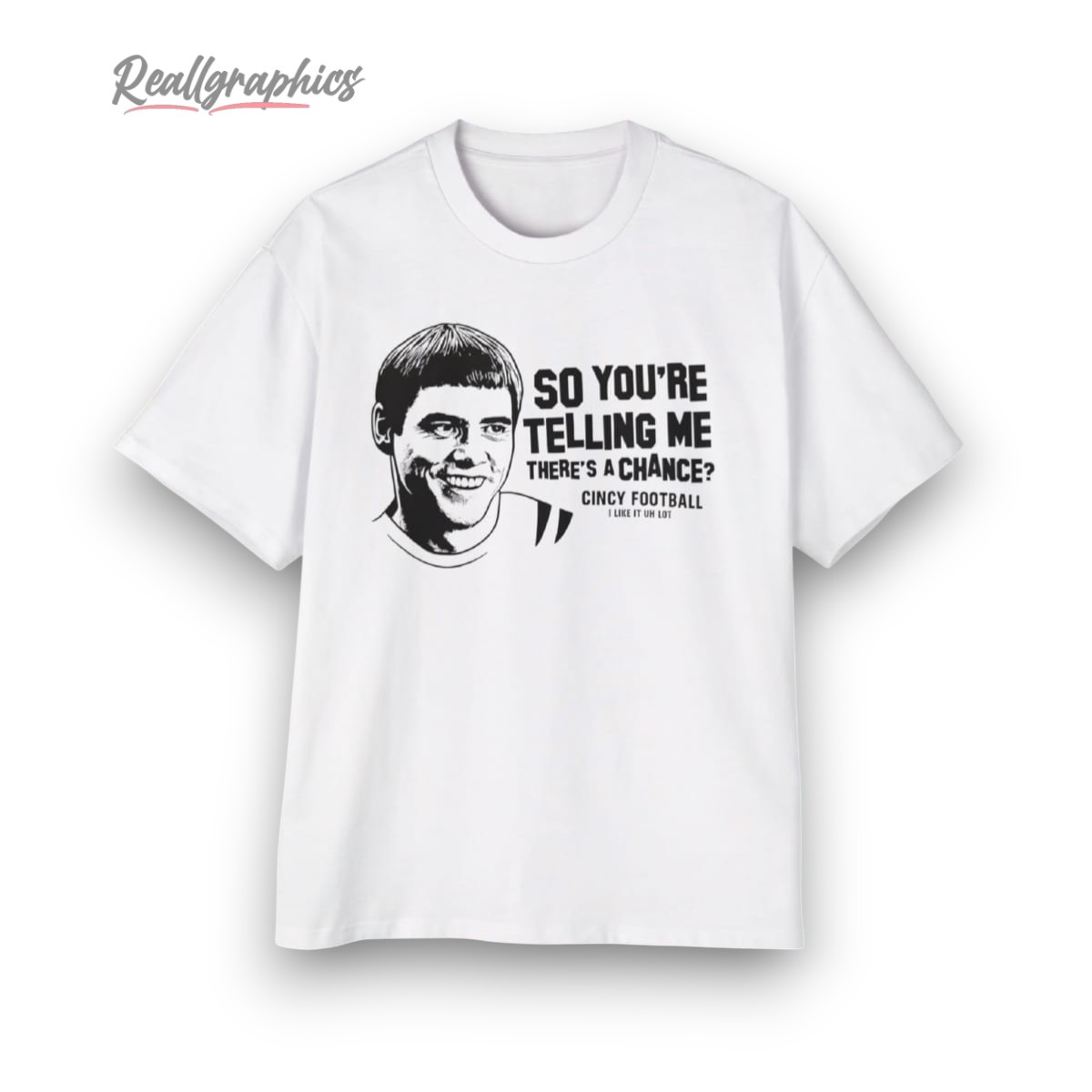 So You're Telling Me There's A Chance Cincy Football Shirt So You're Telling Me There's A Chance Cincy Football Shirt