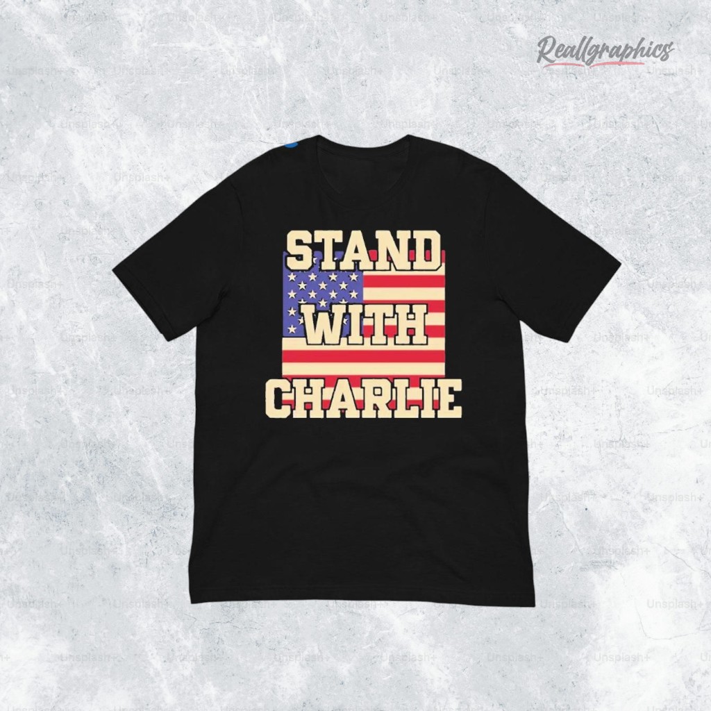 Stand With Charlie Kirk Shirt Stand With Charlie Kirk Shirt
