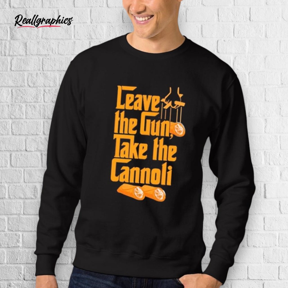 the-godfather-leae-the-gun-take-the-cannoli-shirt-3_y7odh9 The Godfather Leave The Gun Take the Cannoli Shirt