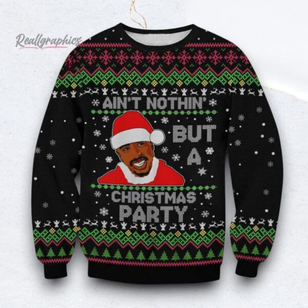 Tupac Ain t Nothig But A Christmas Party Ugly Sweater