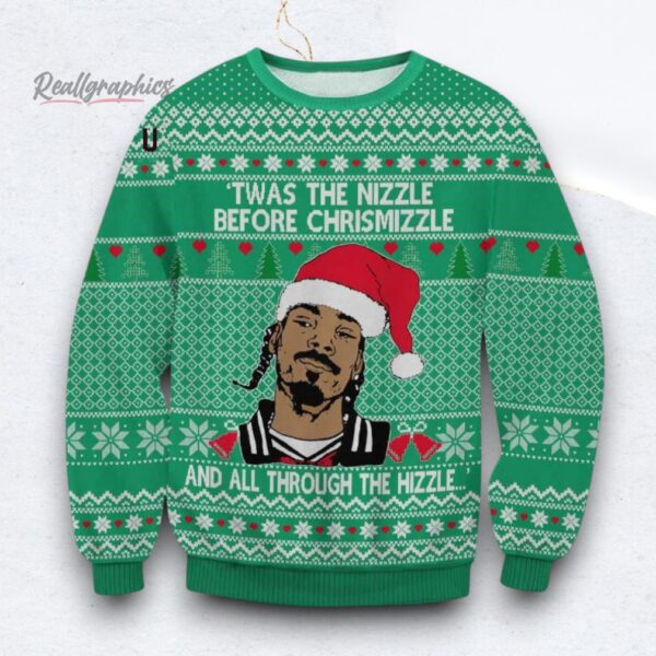 Twas The Nizzle Before Chrismizzle All Through The Hizzle Snoop Dogg Christmas Sweater