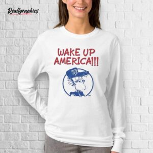 Wake Up America Earl Pitts Shirt