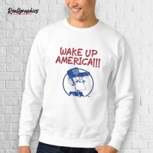 Wake Up America Earl Pitts Shirt