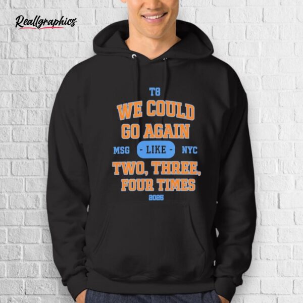 We Could Go Again Like Three Four Times Shirt
