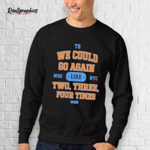 We Could Go Again Like Three Four Times Shirt