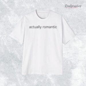 actually romantic taylor swift shirt 3 yshadv