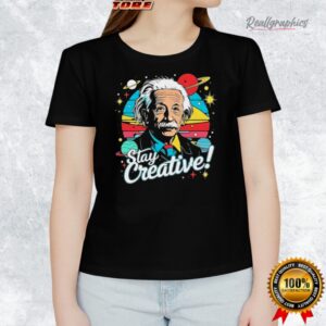 albert einstein stay creatie vintage shirt 1 ipovwj