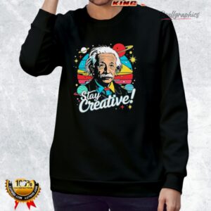 albert einstein stay creatie vintage shirt 3 ehudgl
