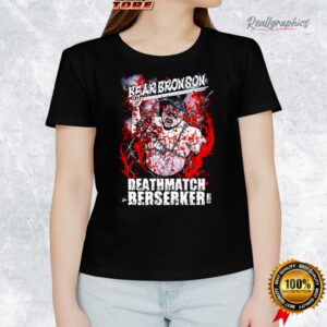 bear bronson deathmatch berserker poster shirt 1 oqsffk
