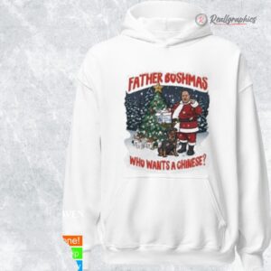 big john father boshmas who wants a chinese christmas shirt 1 evsdco