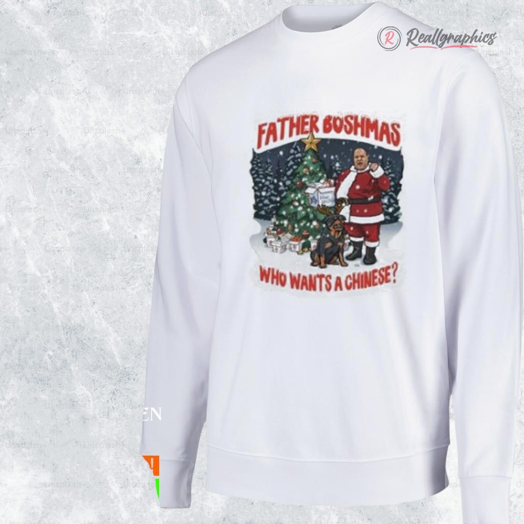 big john father boshmas who wants a chinese christmas shirt 2 l8gpbd