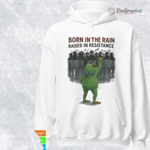 born in the rain raised in resistance portland frog protest shirt 1 qojjle