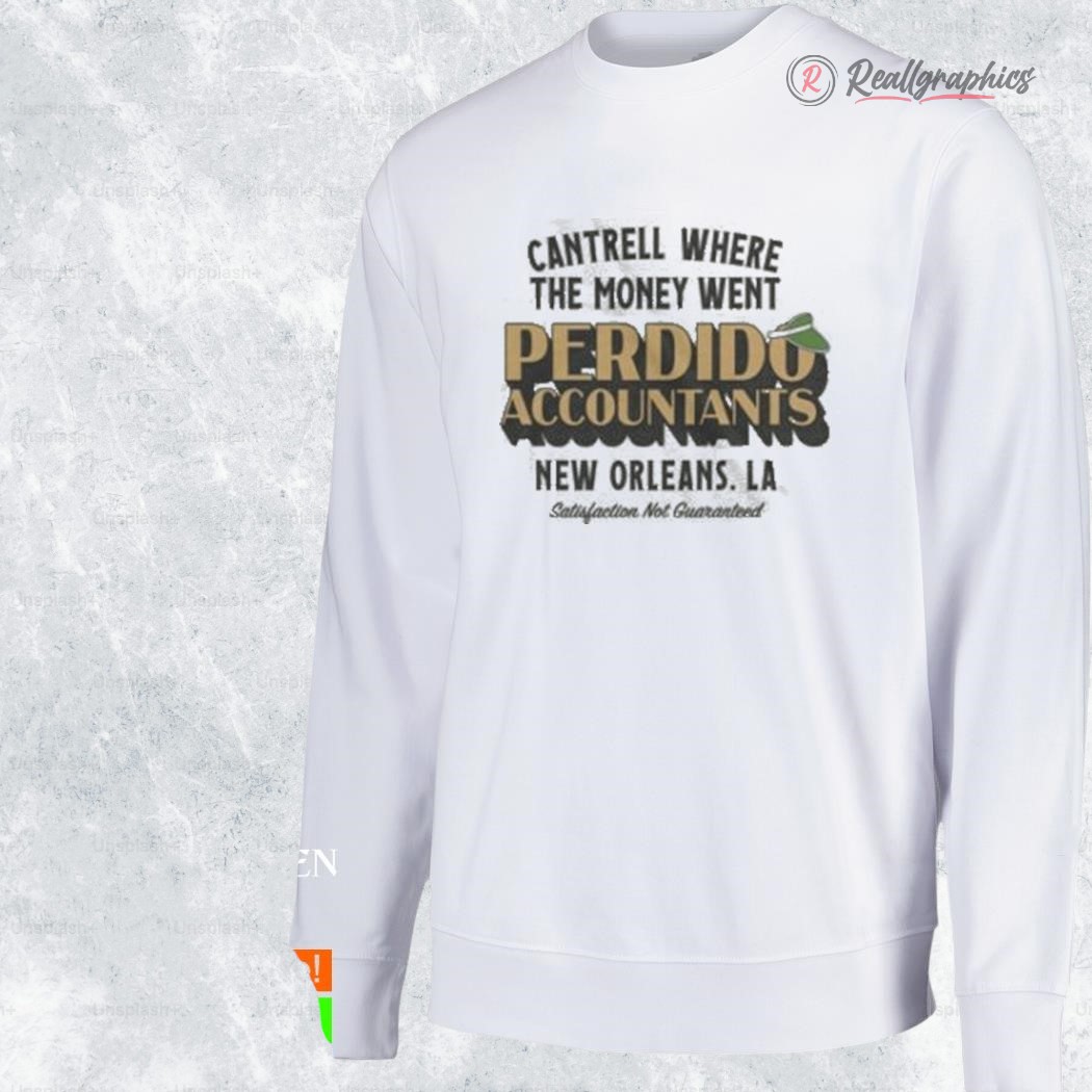 cantrell where the money went perdido accountants shirt 2 n6vqqt