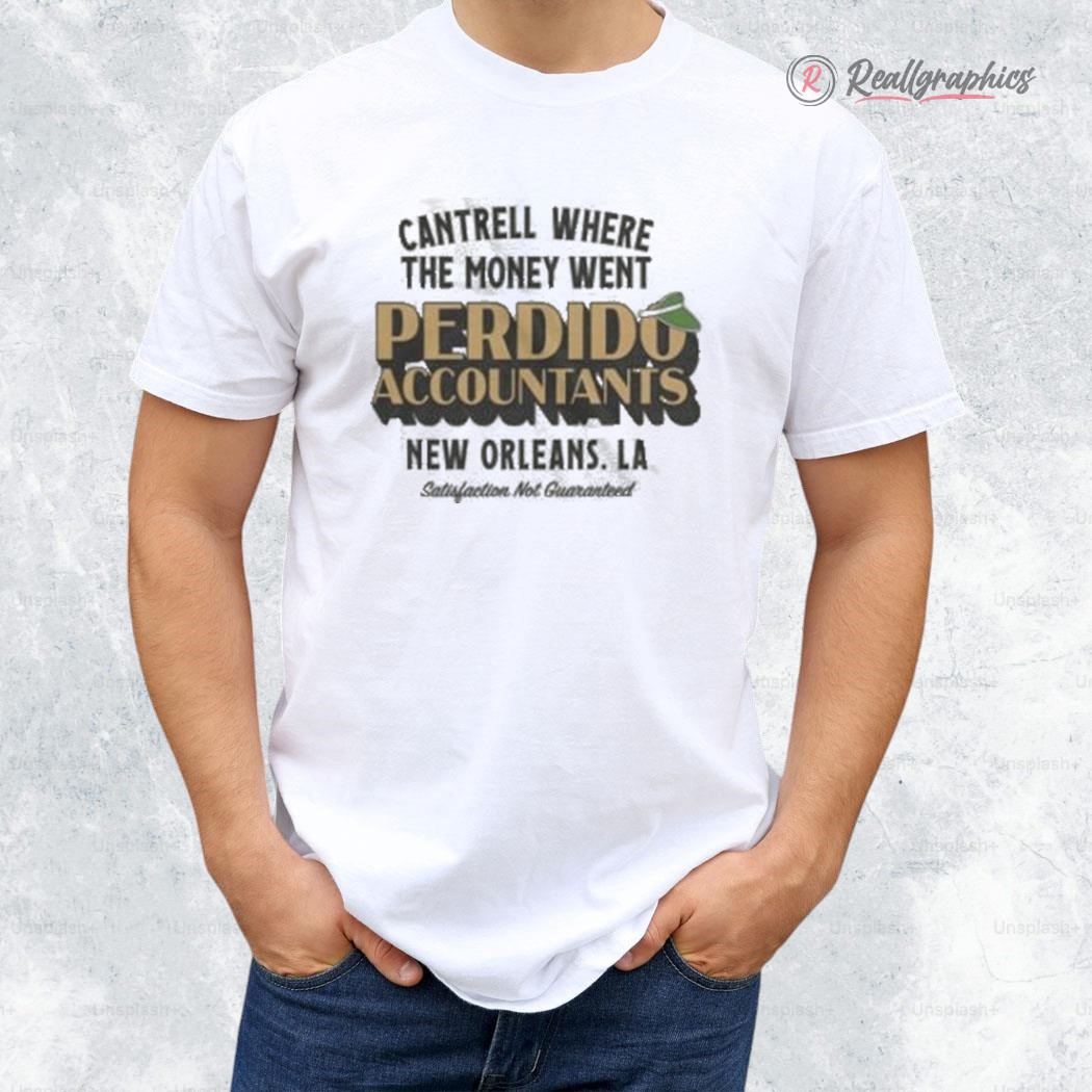 cantrell-where-the-money-went-perdido-accountants-shirt-3_c8x2ng cantrell where the money went perdido accountants shirt 3 c8x2ng