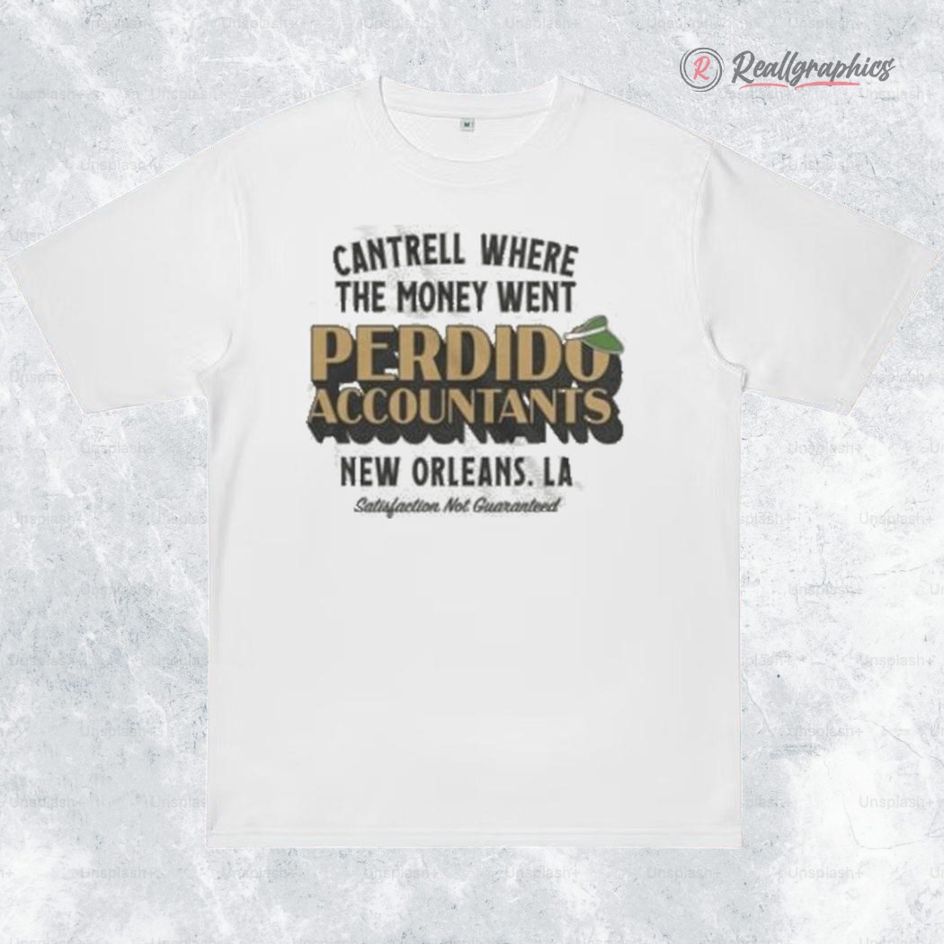 cantrell-where-the-money-went-perdido-accountants-shirt-4_qg4elf cantrell where the money went perdido accountants shirt 4 qg4elf