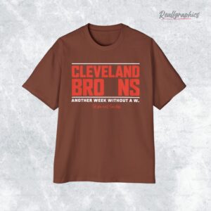 cleeland browns another week without a w shirt 2 svrccj