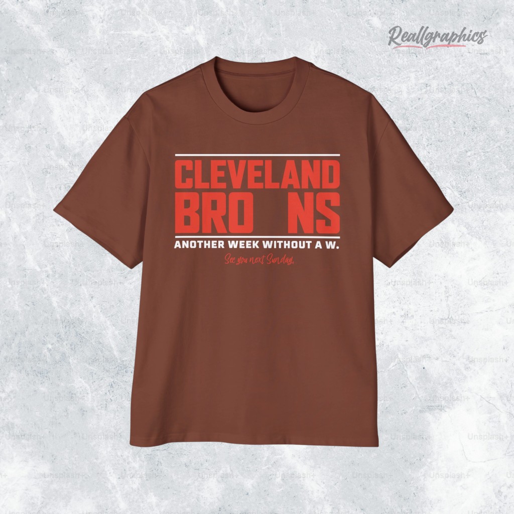 cleeland browns another week without a w shirt 2 svrccj