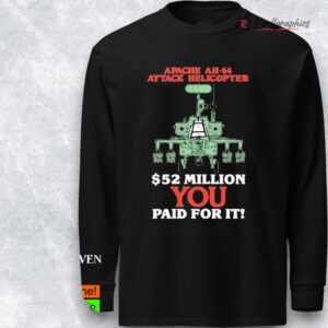 death traitors apache 52 million you paid for it shirt 1 zapkta