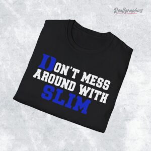 don t mess around with slim shirt 1 uhanoi