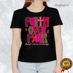 faith oer fear breast cancer breast cancer awareness pink ribbon shirt 1 knovcb