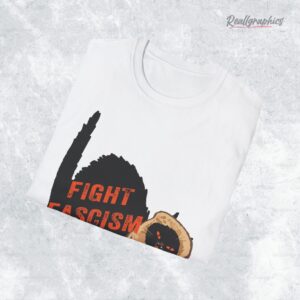 fight fascism or we re all toast shirt 1 tnro1p
