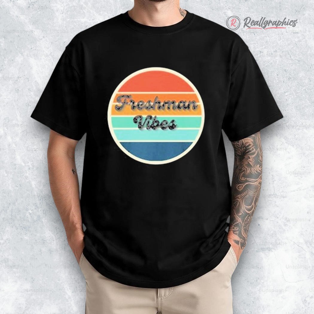 freshman-vibes-funny-shirt-3_rbjaeq freshman vibes funny shirt 3 rbjaeq
