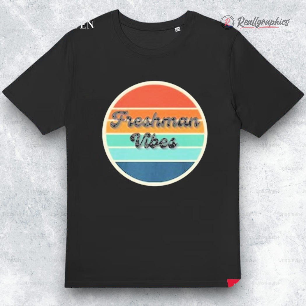 freshman-vibes-funny-shirt-4_ektjms freshman vibes funny shirt 4 ektjms
