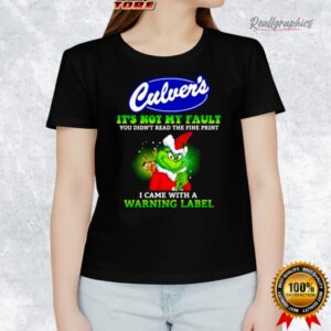 grinch x culer s logo it s not my fault you didn t read the fine print i came with a warning label shirt 1 htohma