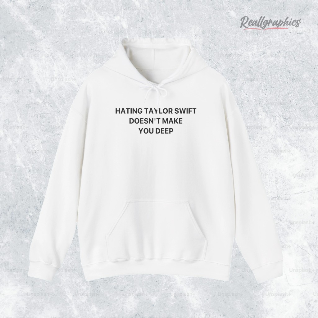 hating-taylor-swift-doesnt-make-you-deep-shirt-4_oubbqn hating taylor swift doesnt make you deep shirt 4 oubbqn