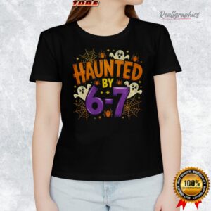 haunted by 6 7 halloween funny spooky ghost meme shirt 1 ospbx0