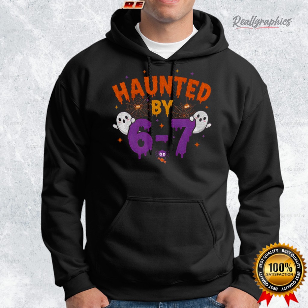 haunted by 6 7 halloween shirt 2 zmsgjg