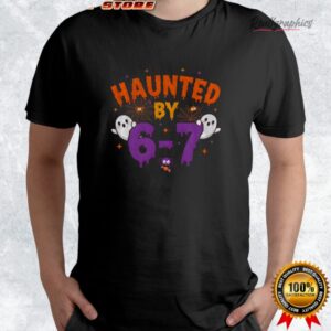 haunted by 6 7 halloween shirt 4 n8ro5f