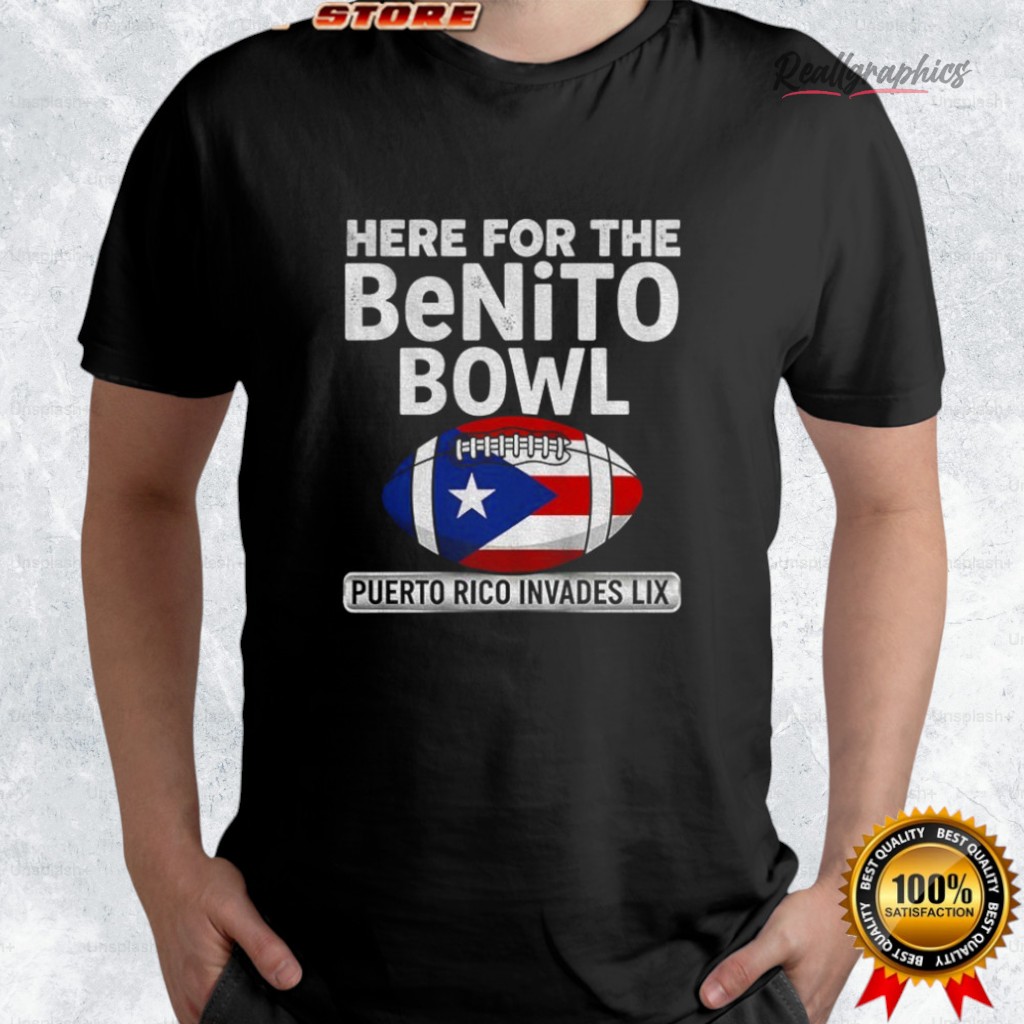 here-for-the-benito-bowl-puerto-rican-inades-lix-football-shirt-4_fkafy0 here for the benito bowl puerto rican inades lix football shirt 4 fkafy0