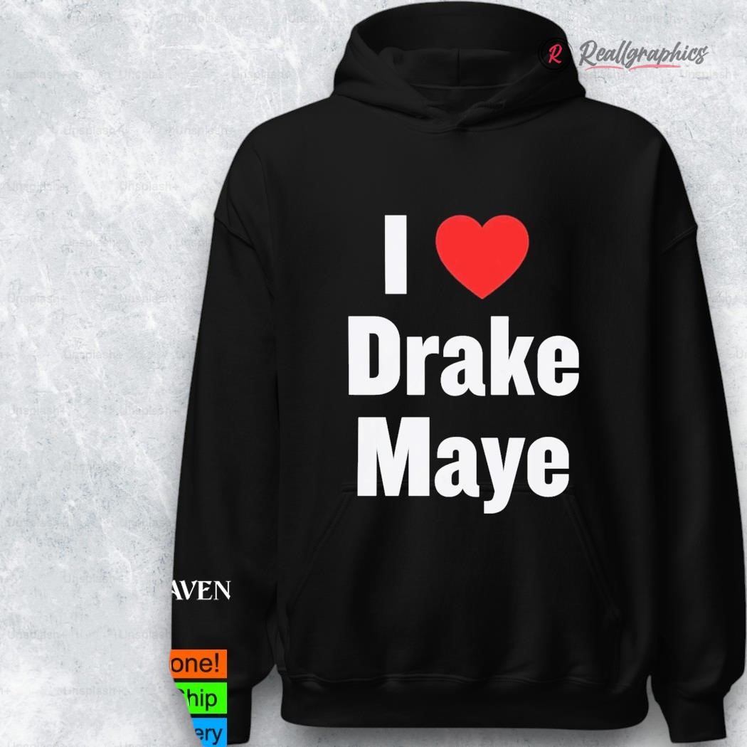 i loe drake maye shirt 2 tedisg