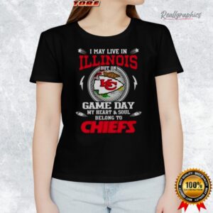 i may lie in illinois but on game day my heart and soul belongs to kansas city chiefs shirt 1 mluewy