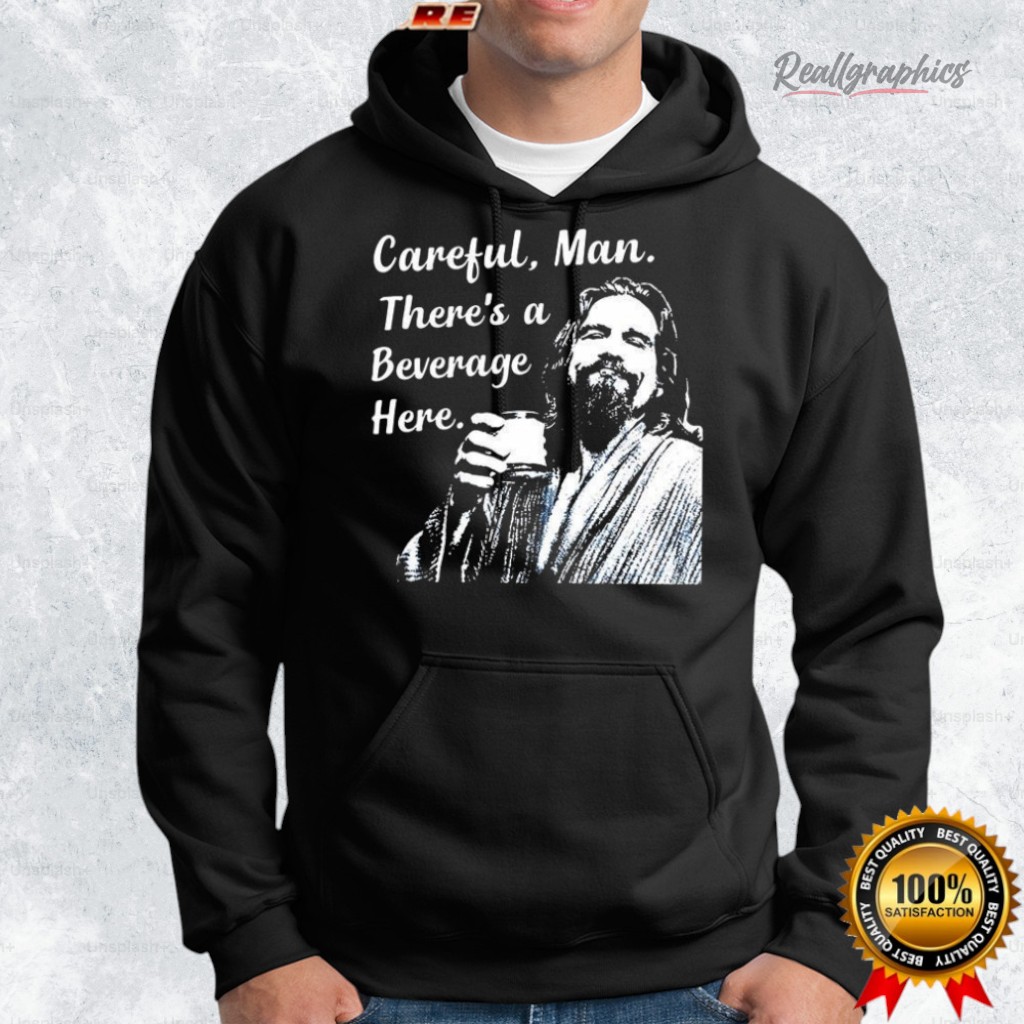 jeff the big lebowski careful man there s a beerage here shirt 2 ziatcx