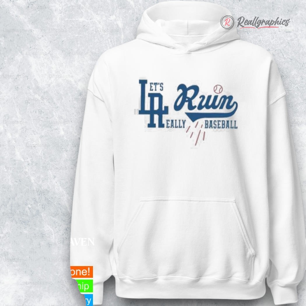Los Angeles Dodgers La Run Let's Run Really Baseball Shirt Los Angeles Dodgers La Run Let's Run Really Baseball Shirt