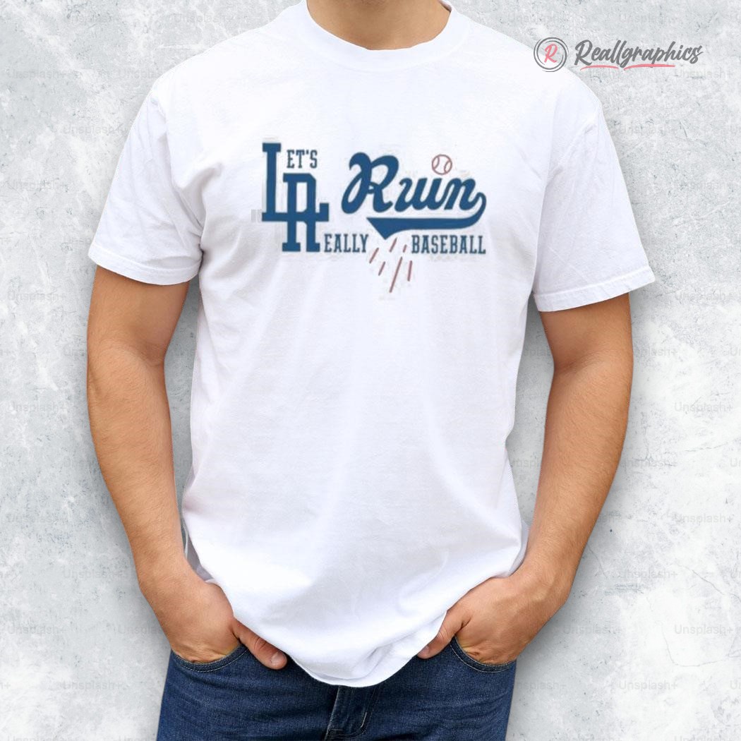 los-angeles-dodgers-la-run-lets-run-really-baseball-shirt-3_v7r2z8 los angeles dodgers la run lets run really baseball shirt 3 v7r2z8