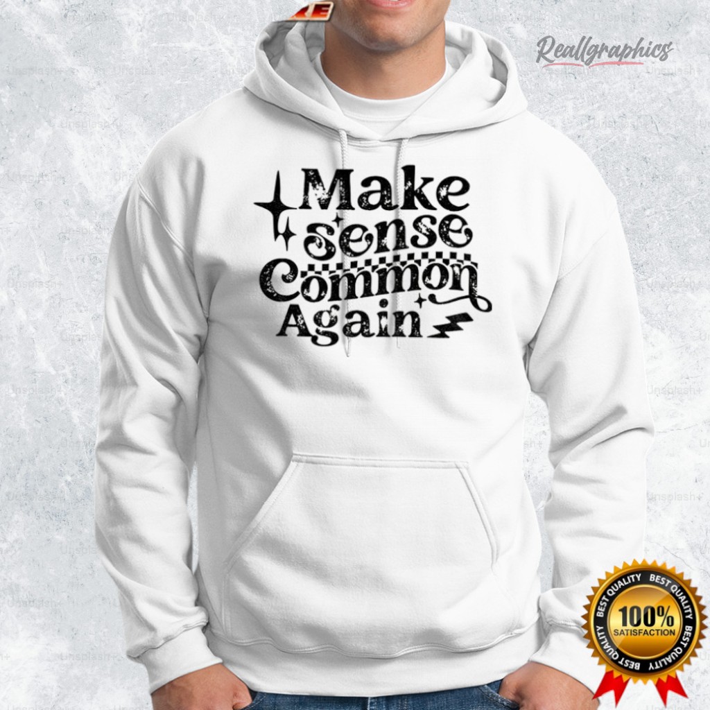 make sense common again shirt 2 hdmavf