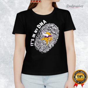 minnesota vikings in my dna shirt 1 v6cv1i