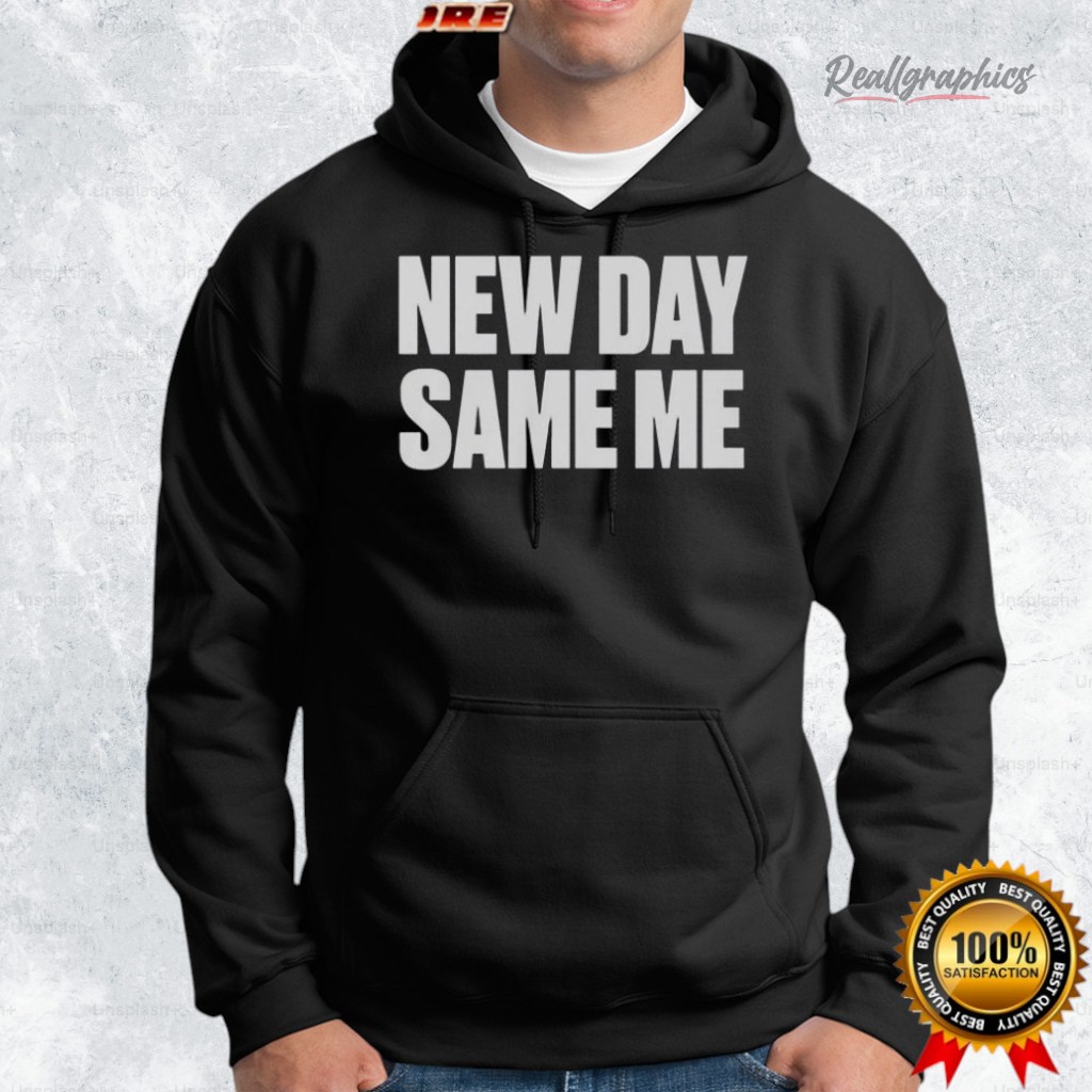 new day same me shirt 2 xvsxlu