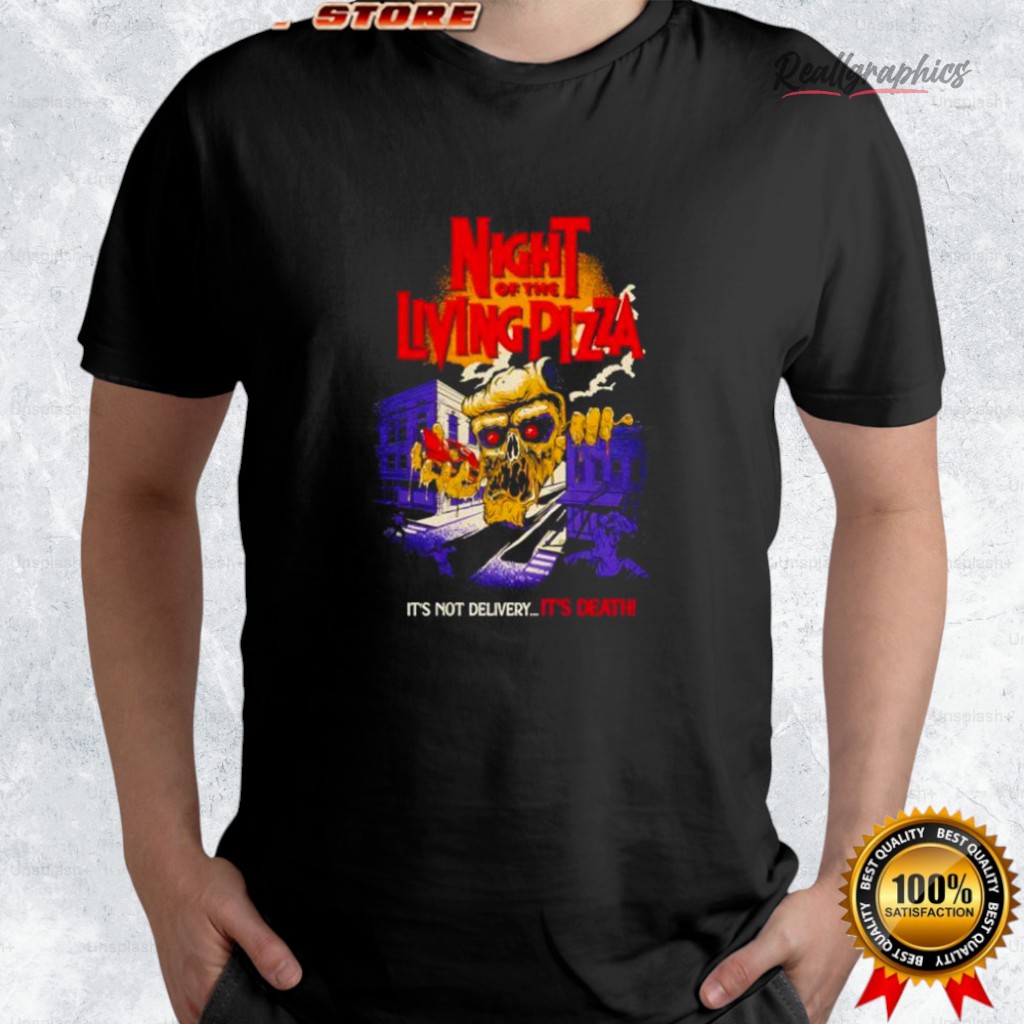 night-of-the-liing-pizza-it_s-not-deliery-it_s-death-shirt-4_mrtwqy night of the liing pizza it s not deliery it s death shirt 4 mrtwqy