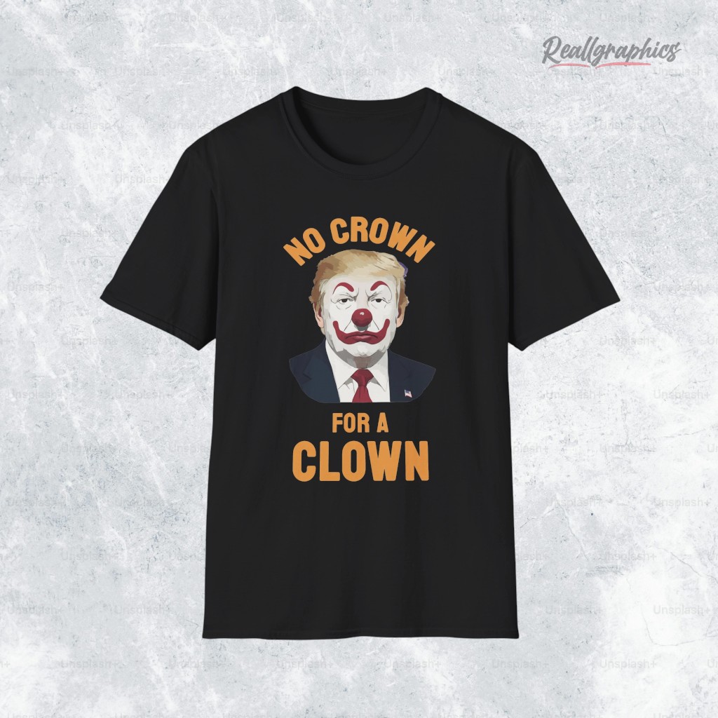 no crown for a clown shirt 2 q8srsg